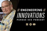 Ed Delp on Engineering Innovations
